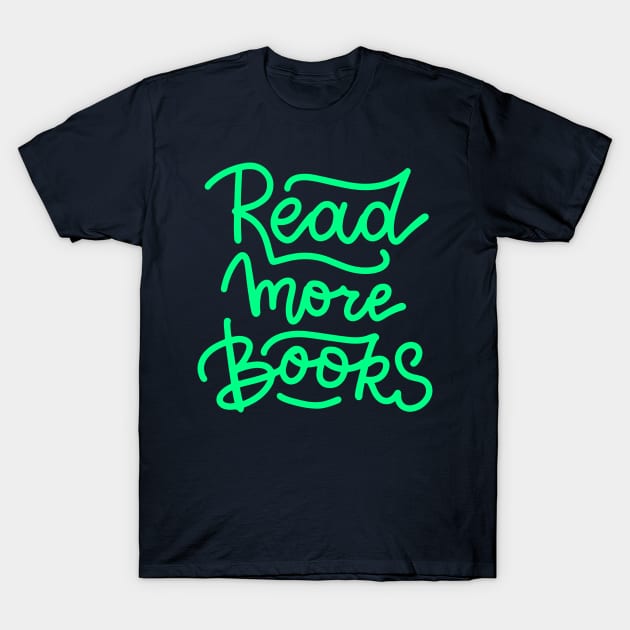 Read More Books T-Shirt by machmigo